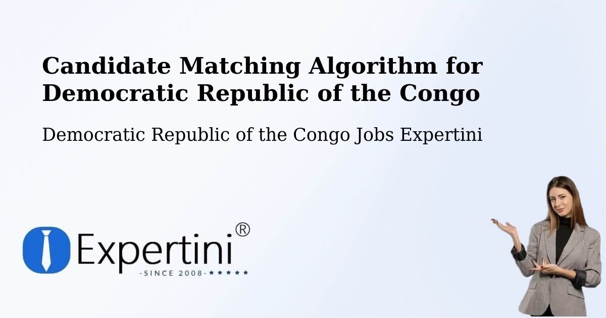 Candidate Matching Algorithm Overview – Tshela - Democratic Republic of the Congo Jobs Expertini