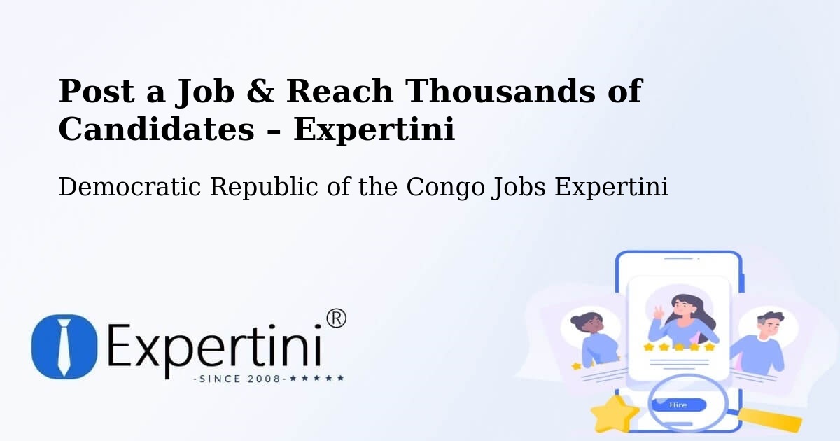 Post a Job in Tshela – Hire the Right Talent - Tshela, Democratic Republic of the Congo Jobs Expertini