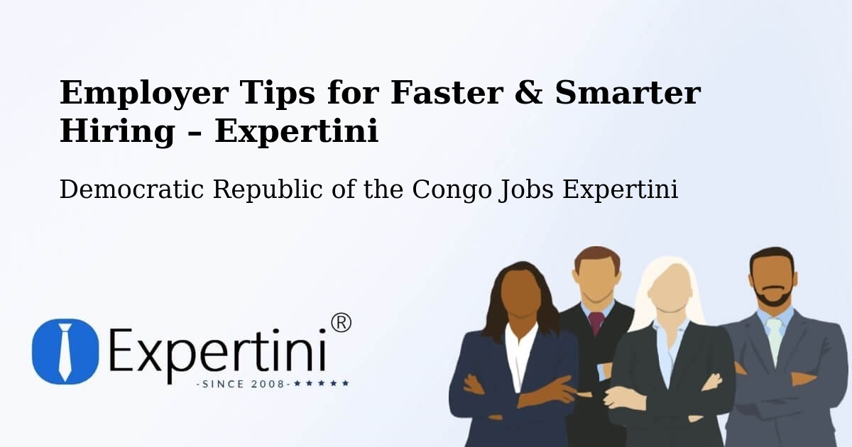 Employer Tips for Hiring & Recruitment – Tshela - Tshela, Democratic Republic of the Congo Jobs Expertini