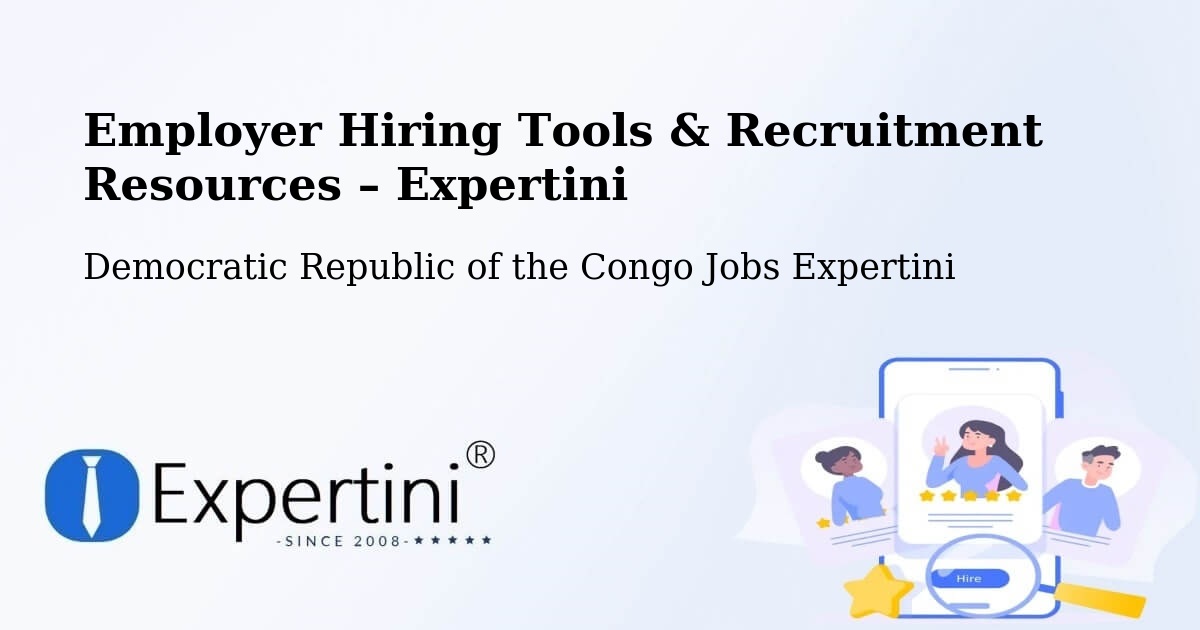 Employer Hiring Tools & Recruitment Resources – Tshela - Tshela, Democratic Republic of the Congo Jobs Expertini