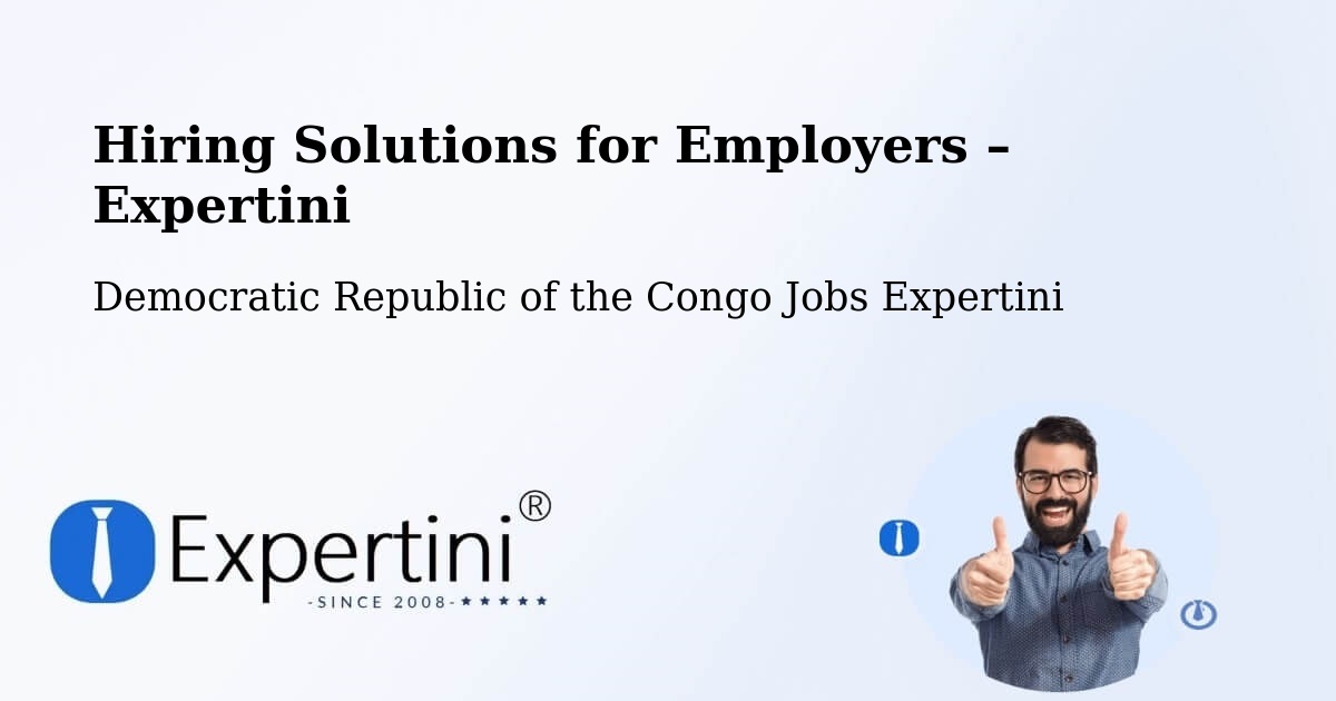 Hiring Solutions for Employers in Tshela - Tshela, Democratic Republic of the Congo Jobs Expertini