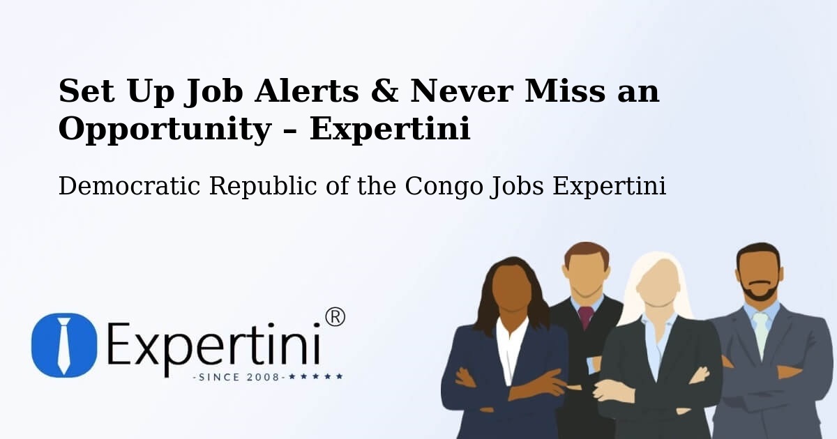 Job Alerts Guide – Get Notified About New Jobs in Tshela - Tshela, Democratic Republic of the Congo Jobs Expertini