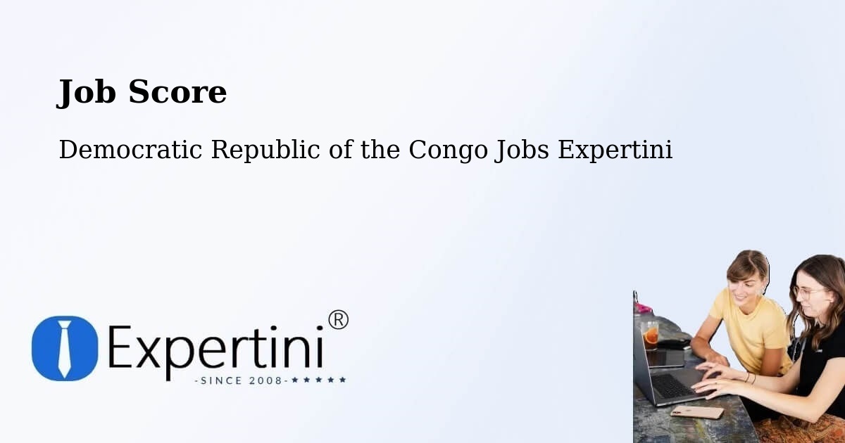 Job Score & Job Description Score Tool – Tshela - Democratic Republic of the Congo Jobs Expertini