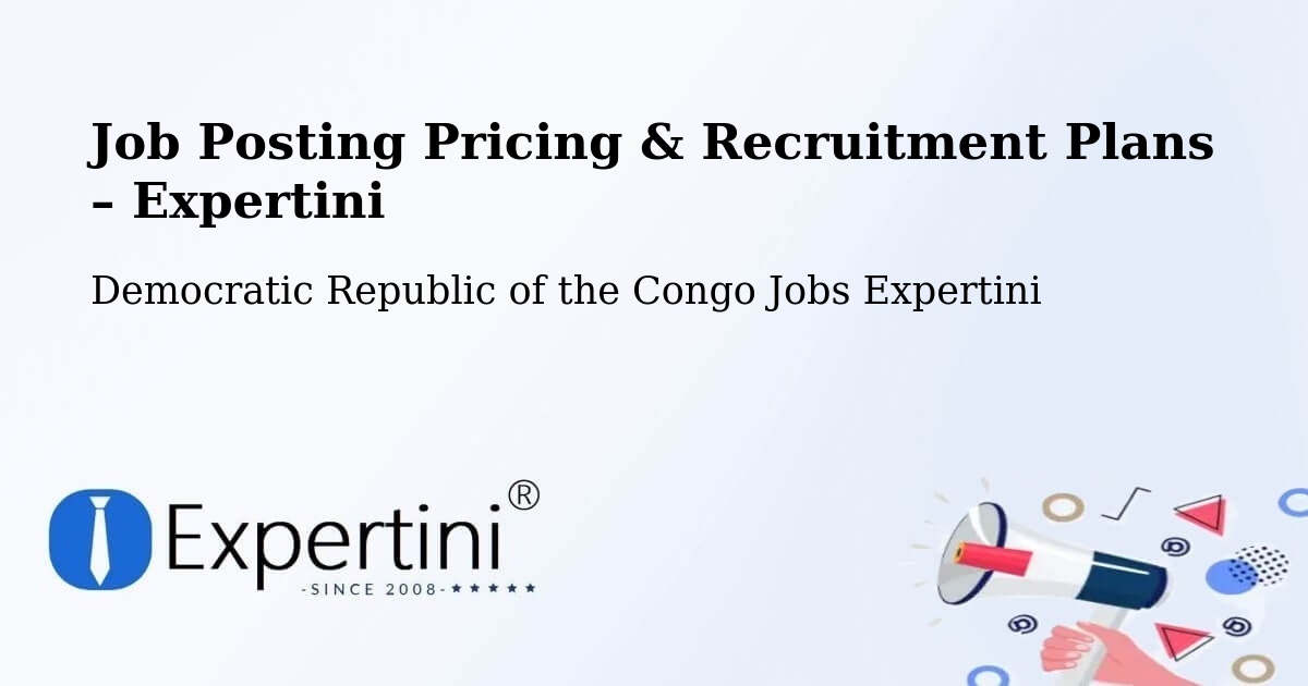 Job Posting Pricing & Recruitment Plans – Tshela - Tshela, Democratic Republic of the Congo Jobs Expertini